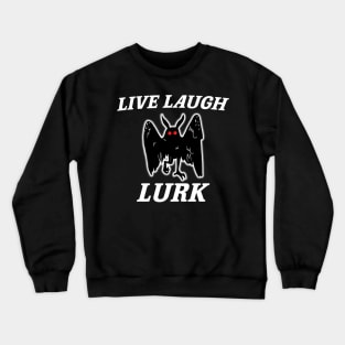 Live Laugh Lurk Shirt | Mothman Crewneck Sweatshirt